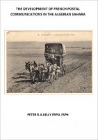 Peter R. A. Kelly The Development of French Postal Communications in the Algerian Sahara