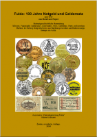 Rainer Erdmann Fulda 100 Jahre Notgeld und Geldersatz seit 1917_2_2024