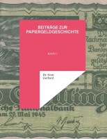 Sven Gerhard Beiträge zur Papiergeldgeschichte Band 1